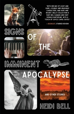 Signs of the Imminent Apocalypse: And Other Stories by Bell, Heidi