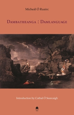 Dambatheanga / Damlanguage by Ã. Ruairc, MÃ­cheÃ¡l