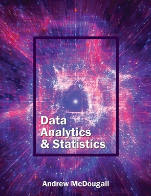 Data Analytics and Statistics by McDougall, Andrew