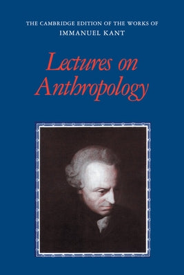 Lectures on Anthropology by Kant, Immanuel