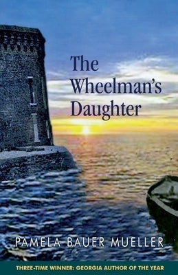 The Wheelman's Daughter by Bauer-Mueller, Pamela