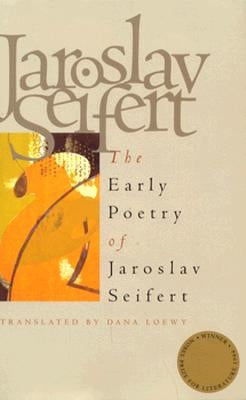 Early Poetry of Jaroslav Seifert by Seifert, Jaroslav