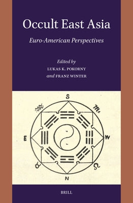 Occult East Asia: Euro-American Perspectives by K. Pokorny, Lukas