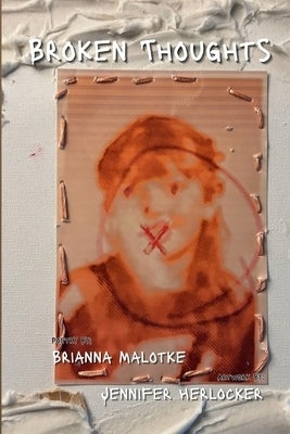 Broken Thoughts by Malotke, Brianna