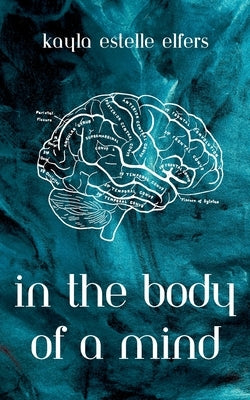 In the Body of a Mind by Elfers, Kayla Estelle