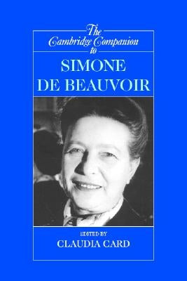 The Cambridge Companion to Simone de Beauvoir by Card, Claudia