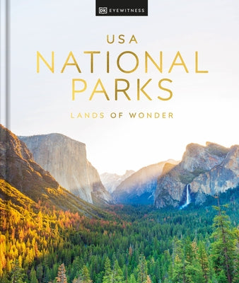 USA National Parks: Lands of Wonder by Dk Eyewitness