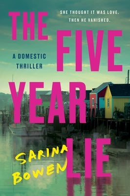 The Five Year Lie: A Domestic Thriller by Bowen, Sarina