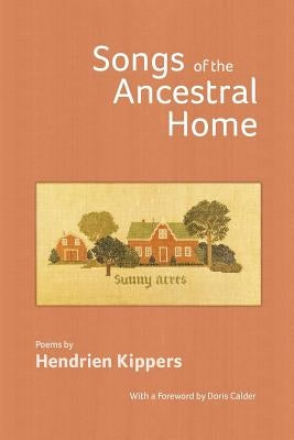 Songs of the Ancestral Home by Kippers, Hendrien