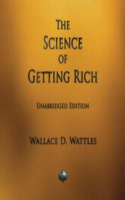 The Science of Getting Rich by Wattles, Wallace D.