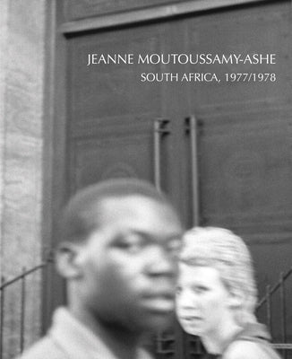 Jeanne Moutoussamy-Ashe: South Africa, 1977/78 by Moutoussamy-Ashe, Jeanne