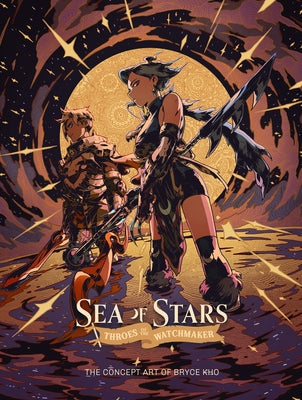 Sea of Stars: Throes of the Watchmaker: The Concept Art of Bryce Kho by Kho, Bryce