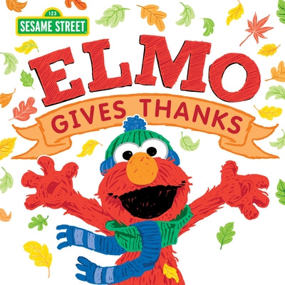 Elmo Gives Thanks by Sesame Workshop