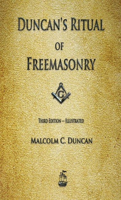 Duncan's Ritual of Freemasonry by Duncan, Malcolm C.