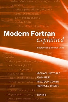 Modern FORTRAN Explained: Incorporating FORTRAN 2023 by Metcalf, Michael