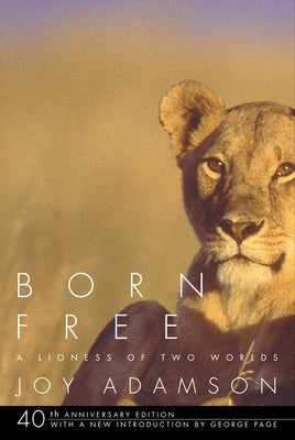 Born Free: A Lioness of Two Worlds by Adamson, Joy