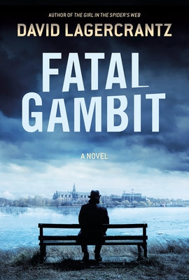 Fatal Gambit by Lagercrantz, David