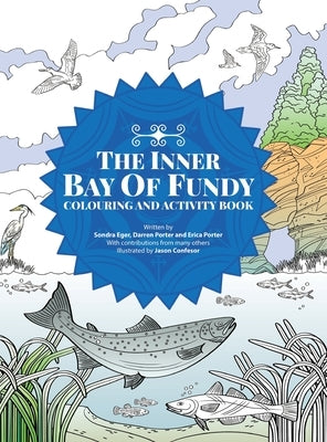 The Inner Bay of Fundy Colouring & Activity Book: Volume 1 by Eger, Sondra