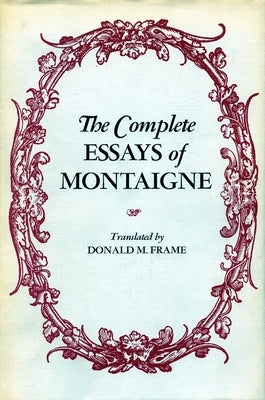 Complete Essays of Montaigne by Montaigne, Michel Eyquem
