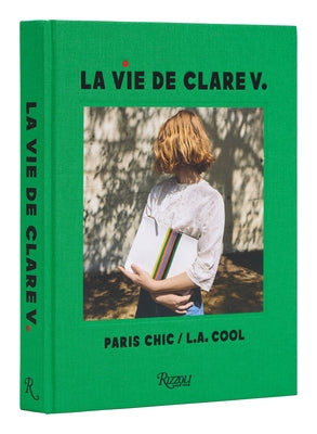 La Vie de Clare V.: Paris Chic/L.A. Cool by Vivier, Clare