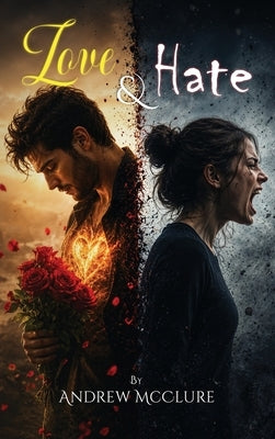 Love & Hate by McClure, Andrew