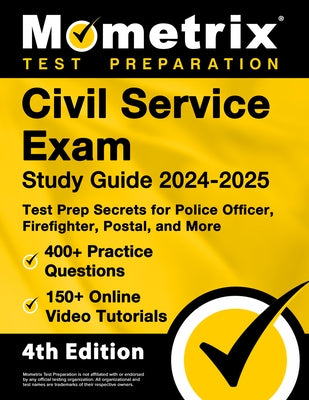 Civil Service Exam Study Guide 2024-2025 - 400+ Practice Questions, 150+ Online Video Tutorials, Test Prep Secrets for Police Officer, Firefighter, Po by Bowling, Matthew