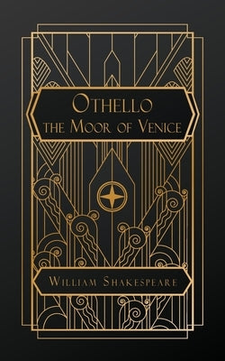 Othello, the Moor of Venice by Shakespeare, William