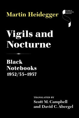 Vigils and Nocturne: Black Notebooks 1952/53-1957 by Heidegger, Martin
