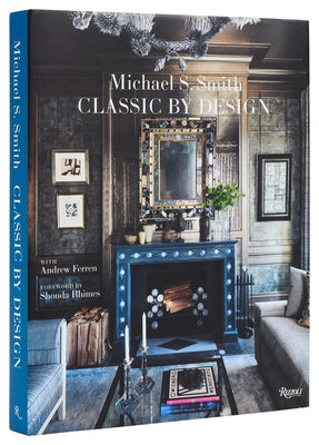 Michael S. Smith Classic by Design by Smith, Michael S.