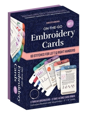 On-The-Go Embroidery Cards Set 1: 60 Stitches for Left & Right Handers, 3 Thread Organizers, 3 Take-Along Card Rings, Instruction Booklet with Visual by Brown, Christen