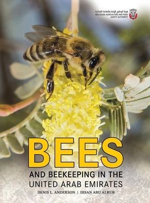 Bees and Beekeeping in the United Arab Emirates by Anderson, Denis L.