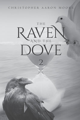 The Raven and The Dove 2 by Moore, Christopher Aaron