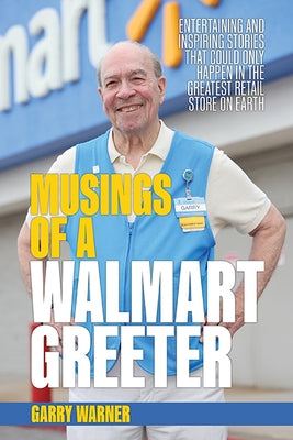 Musings of a Walmart Greeter by Warner, Garry