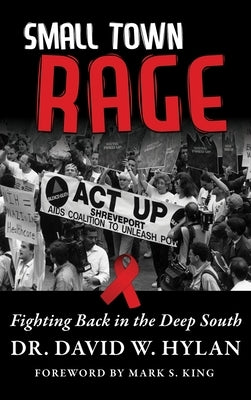 Small Town Rage: Fighting Back in the Deep South by Hylan, David W.