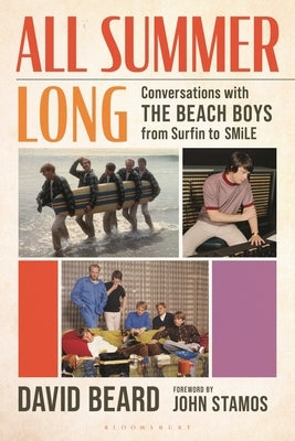 All Summer Long: Conversations with the Beach Boys from Surfin' to Smile by Beard, David