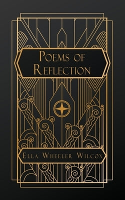 Poems of Reflection by Wheeler Wilcox, Ella