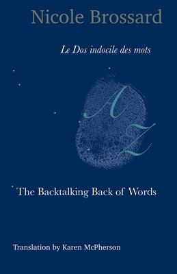 The Backtalking Back of Words by Brossard, Nicole