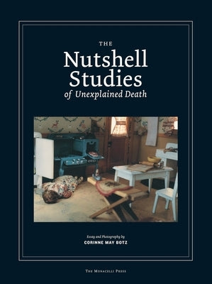 The Nutshell Studies of Unexplained Death by Botz, Corinne May