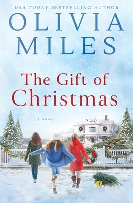 The Gift of Christmas by Miles, Olivia