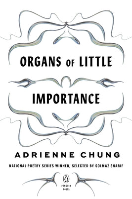 Organs of Little Importance by Chung, Adrienne