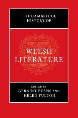 The Cambridge History of Welsh Literature by Evans, Geraint