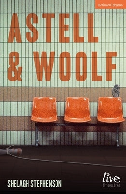 Astell and Woolf by Stephenson, Shelagh