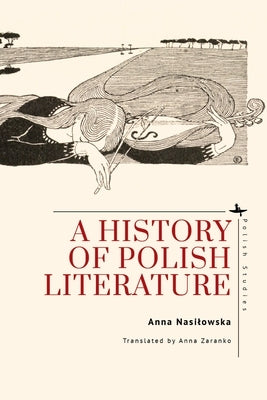 A History of Polish Literature by Nasilowska, Anna