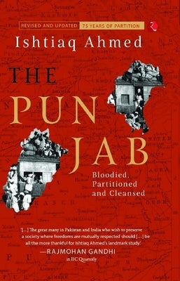 The Punjab: Bloodied, Partitioned and Cleansed by Ahmed, Ishtiaq