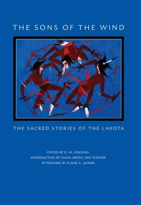 The Sons of the Wind: The Sacred Stories of the Lakota by Dooling, D. M.