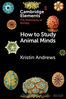 How to Study Animal Minds by Andrews, Kristin