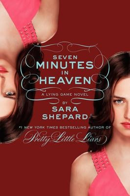 The Lying Game #6: Seven Minutes in Heaven by Shepard, Sara