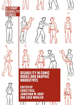 Disability in Comic Books and Graphic Narratives by Foss, C.