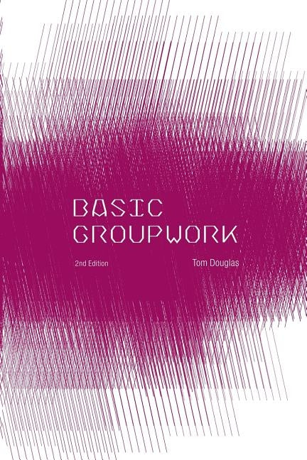 Basic Groupwork by Douglas, Tom