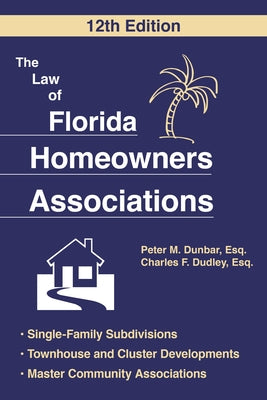 The Law of Florida Homeowners Association by Dunbar, Peter M.